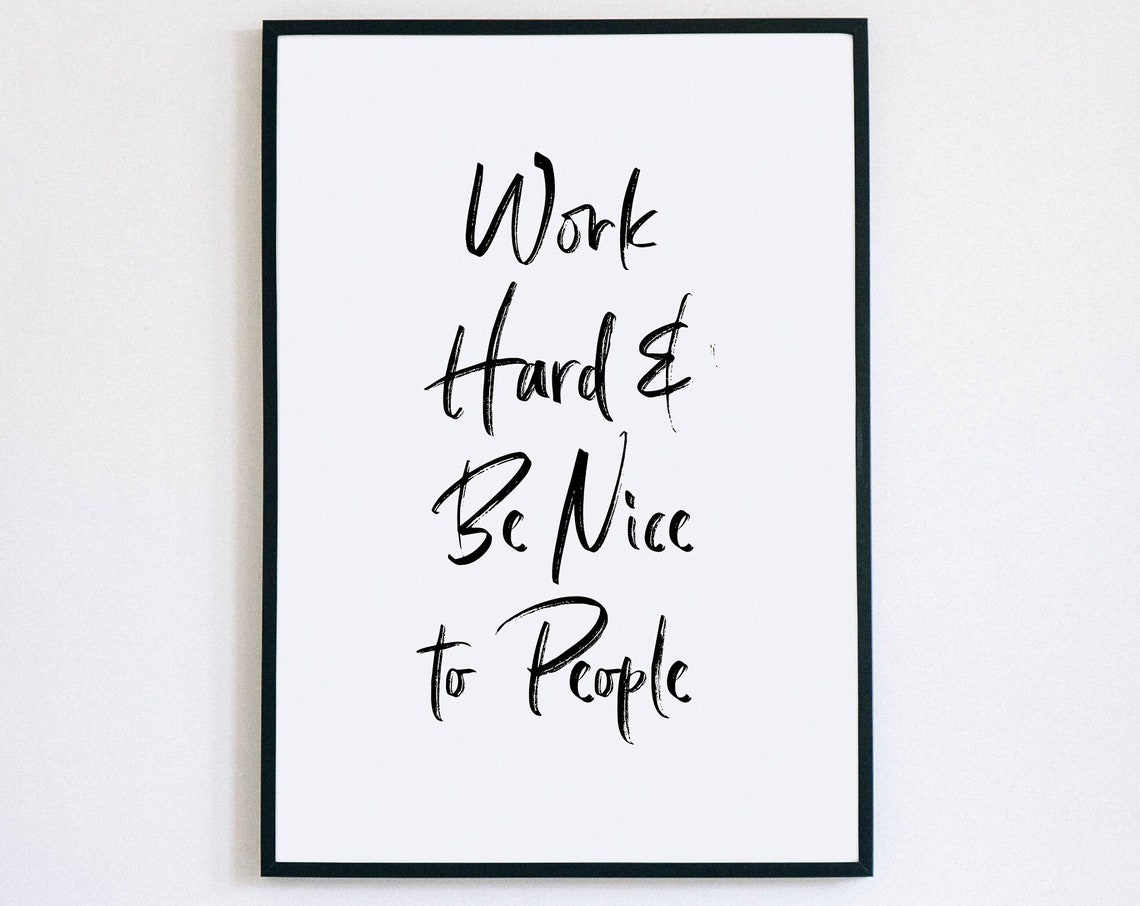 Work Hard and Be Nice to People Brush Script Motivational Print