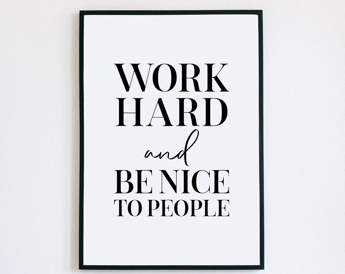 Work Hard And Be Nice To People Bold Motivational Office Poster