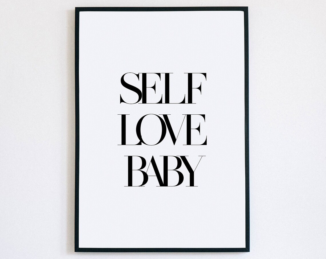 Self Love Baby Bold Black Serif Affirmation Wall Quote Poster