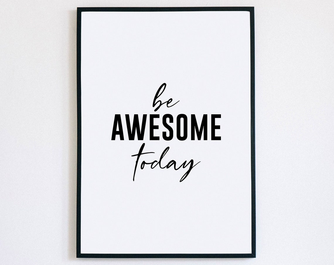 Be Awesome Today Mixed Script Bold Type Uplifting Quote Poster