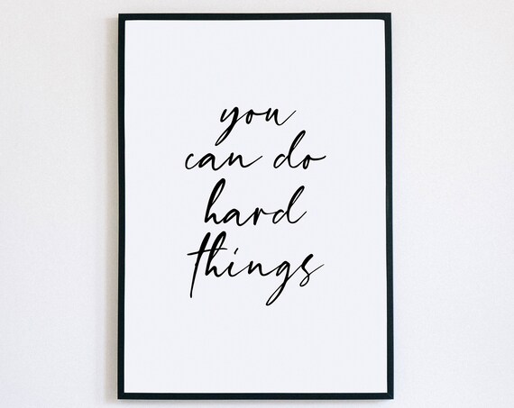 You Can Do Hard Things Quote Print Script Motivational Encouragement Decor