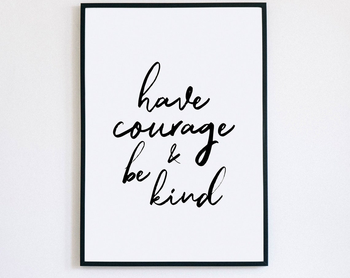 Have Courage and Be Kind Brush Script Inspirational Wall Art