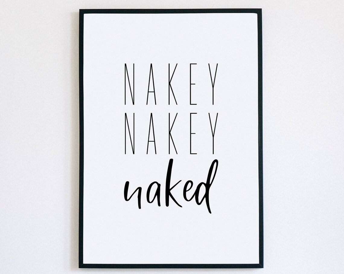Nakey Nakey Naked Funny Bathroom Quote Print Modern Toilet Wall Decor