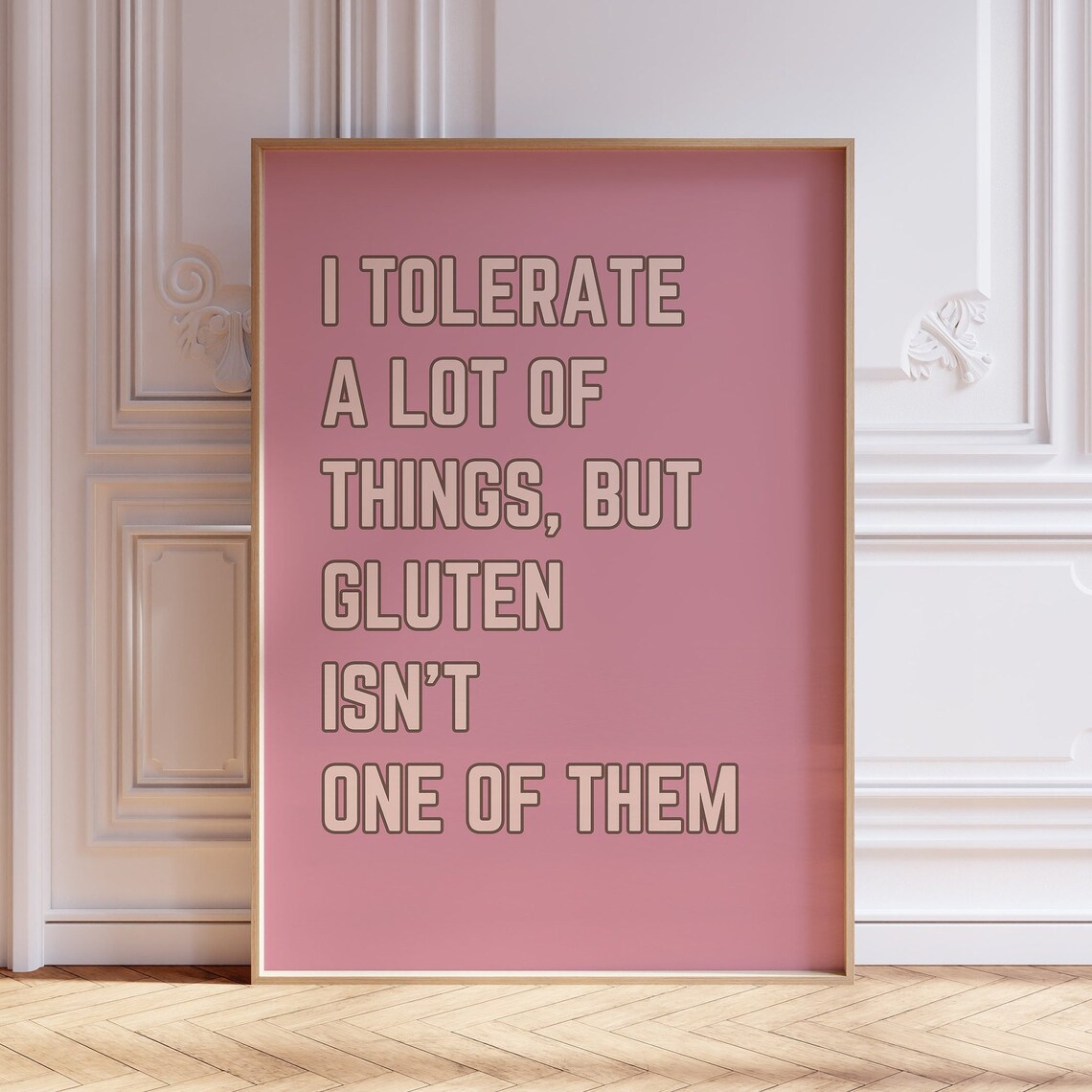 I Tolerate a Lot of Things but Gluten Is Not One Funny Pink Poster