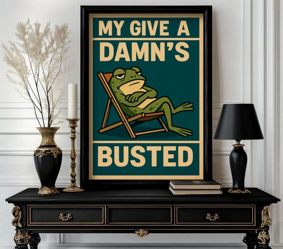 Funny Animal My Give A Damns Busted Poster Trending Decor White Elephant Gift Lover Cute Motivational Art 39