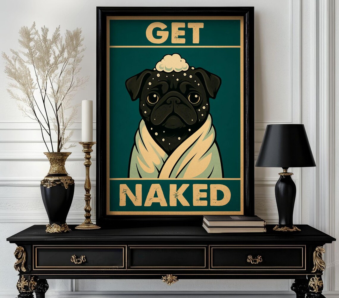 Get Naked Pug In Towel Soapsuds Retro Funny Bathroom Wall Poster