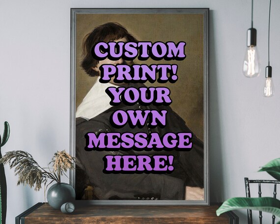 Personalized Renaissance Portrait Quote Art with Your Own Custom Message Poster