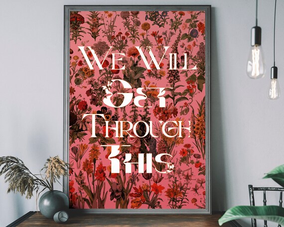 We Will Get Through This Pink Botanical Encouragement Quote Poster