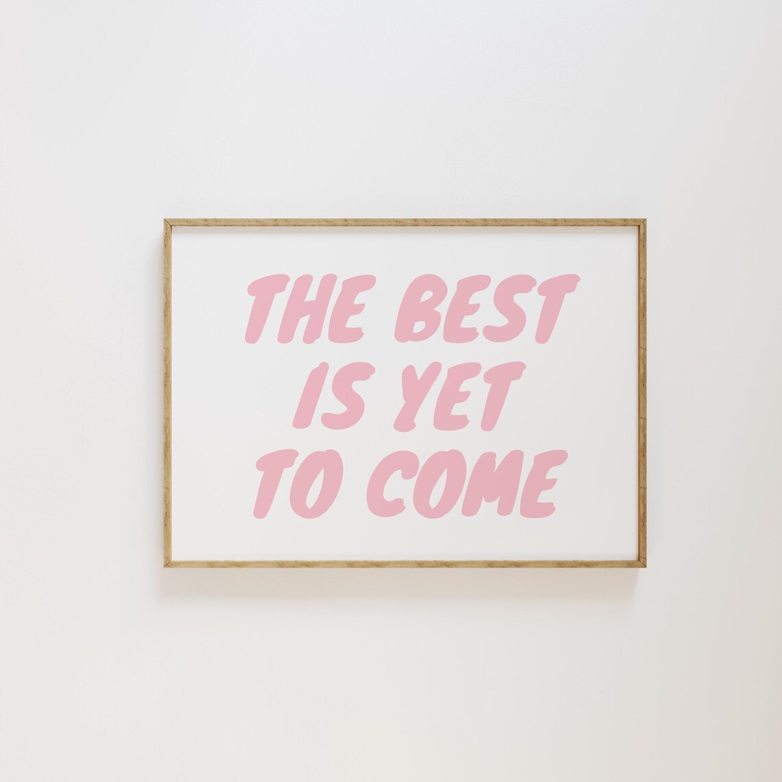 The Best Is Yet to Come Retro Typography Art Print