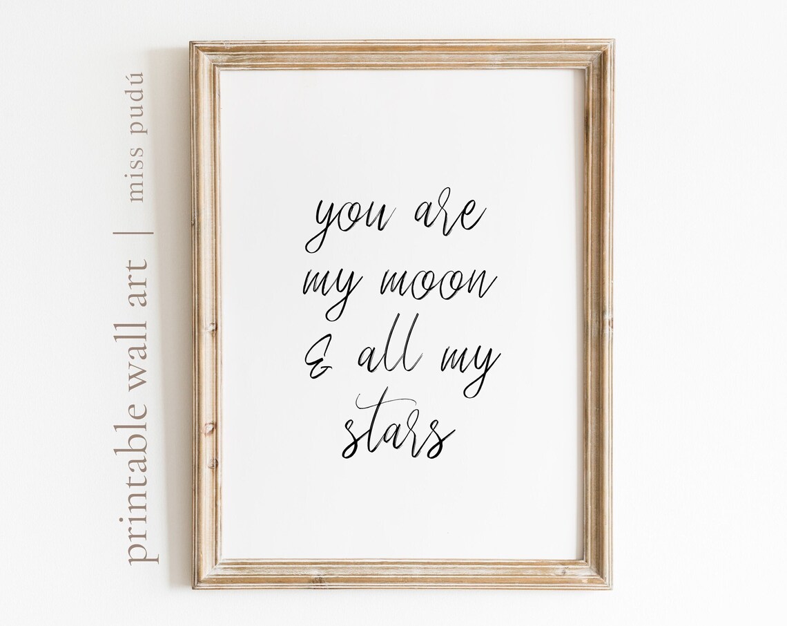 You Are My Moon and All My Stars Romantic Script Quote Poster