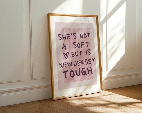 She's Got a Soft Heart But Is New Jersey Tough Quote Wall Poster