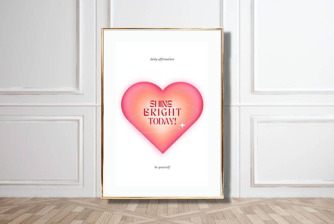 Shine Bright Today Daily Affirmation Pink Heart Be Yourself Poster