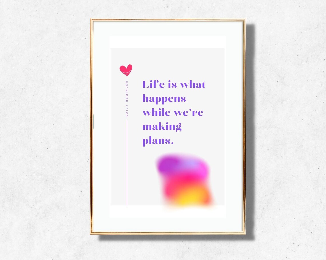 Life Is What Happens While You Are Making Plans Quote Poster - Image 2