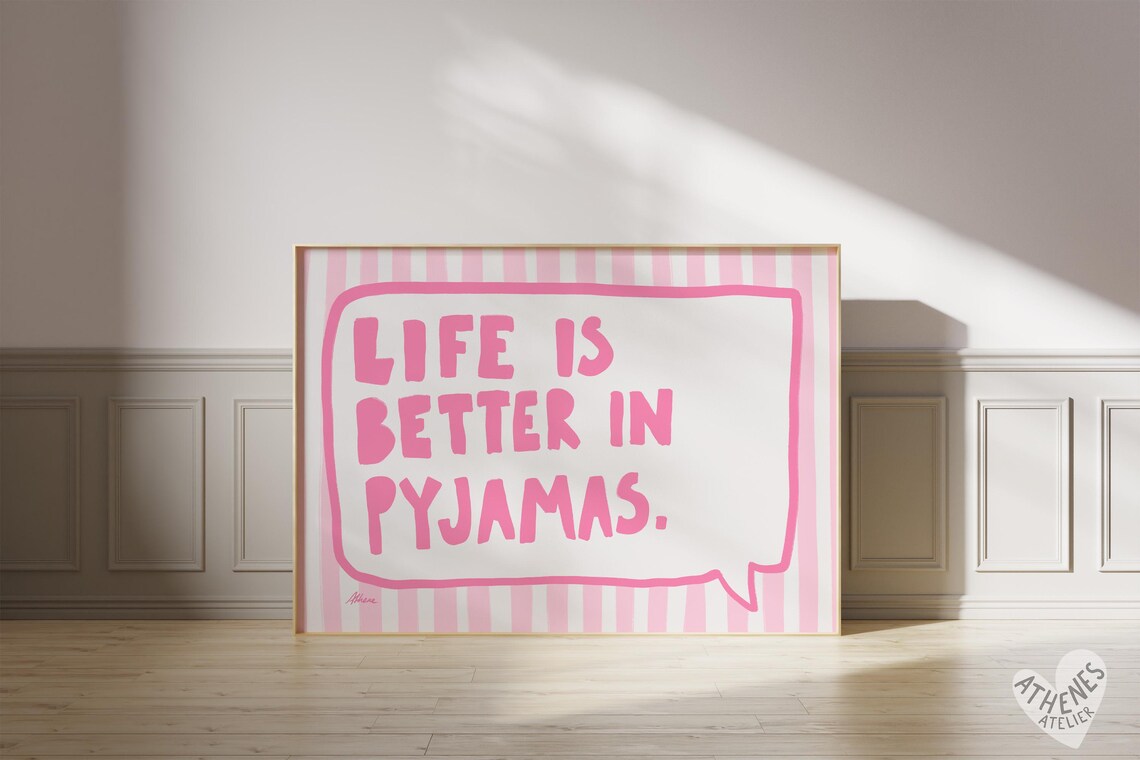 Life Is Better In Pyjamas Danish Pastel Art Print