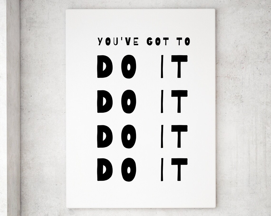 Youve Got To Do It Repeated Bold Black Motivational Typography Poster
