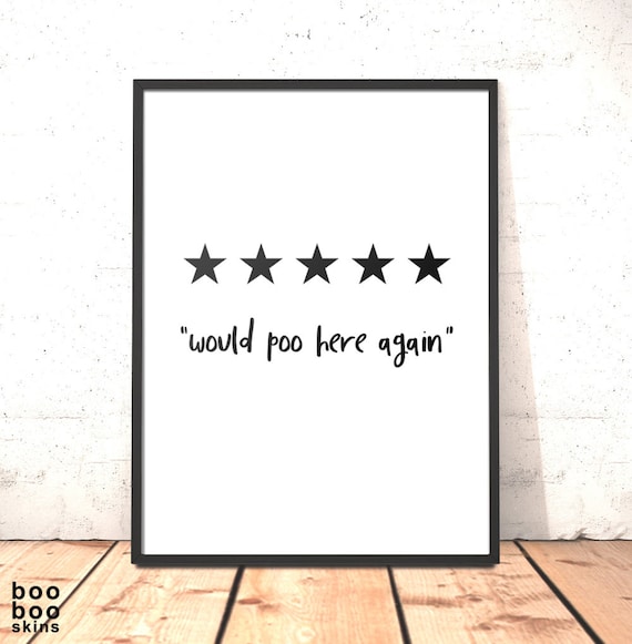 Would Poo Here Again Funny Bathroom Poster Print