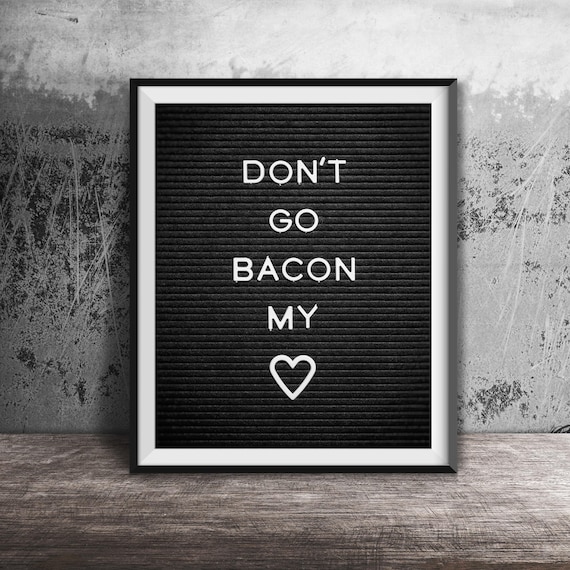 Dont Go Bacon My Heart Unframed Photography Print Funny Kitchen Bar Decor Menu Board Wall Art Breakfast Decor Bacon Lover
