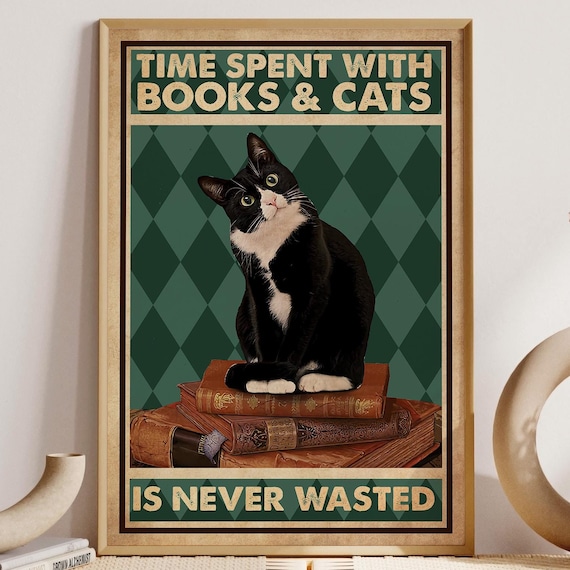Time Spent With Books And Cats Is Never Wasted Cat Wall Poster