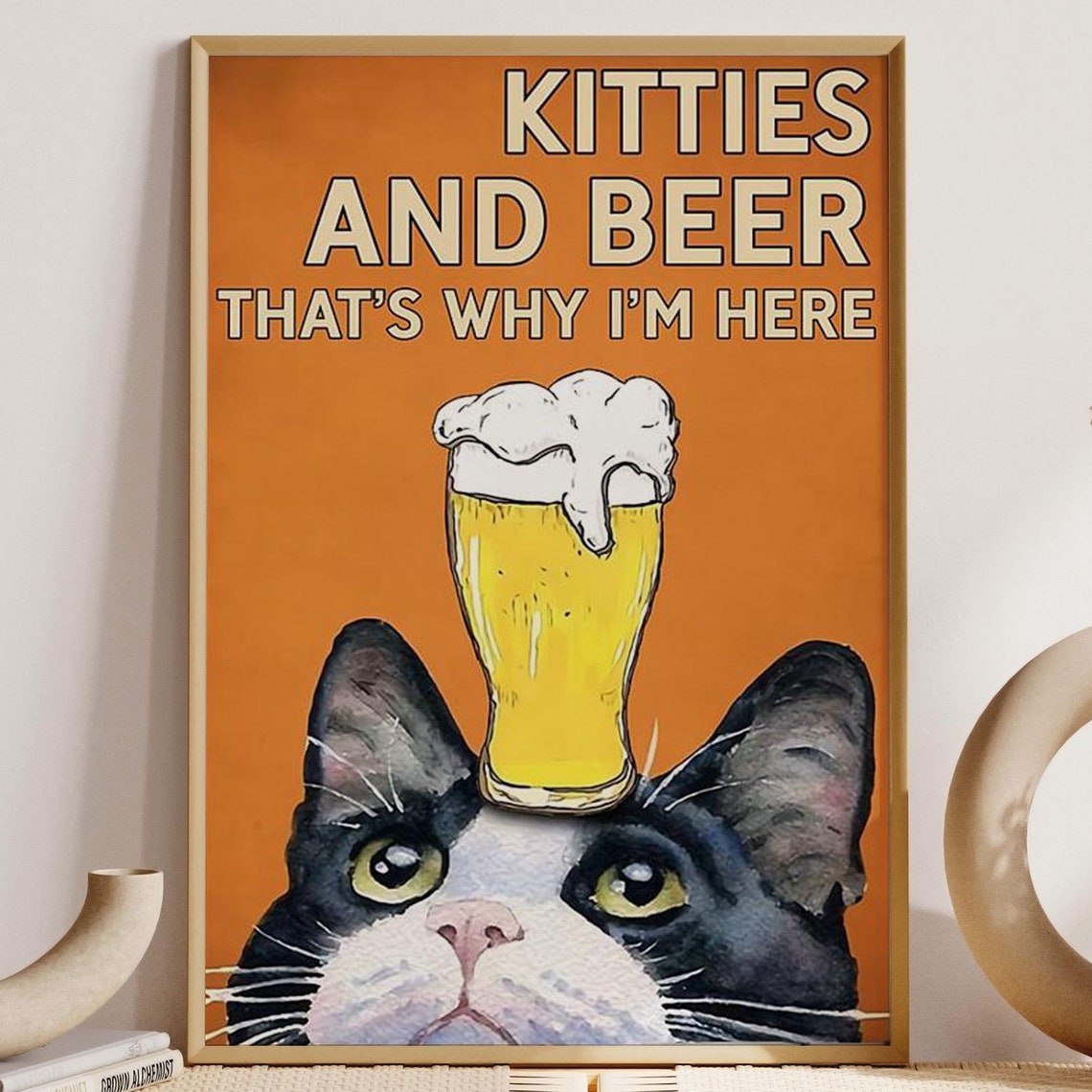 Kitties And Beer That's Why I'm Here Tuxedo Cat Beer Art Poster