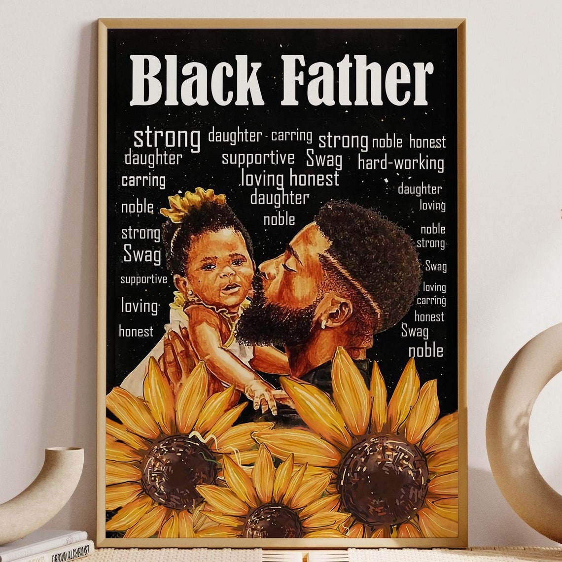 Black Father Sunflower Portrait Strong Loving Dad Quote Poster
