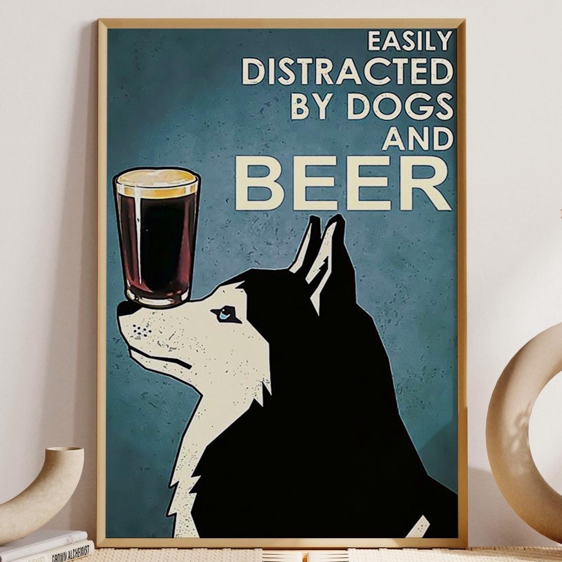 Easily Distracted By Dogs And Beer Funny Husky Beer Balancing Poster