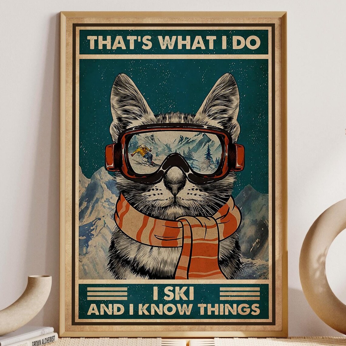 That's What I Do I Ski And I Know Things Funny Vintage Cat Skiing Poster