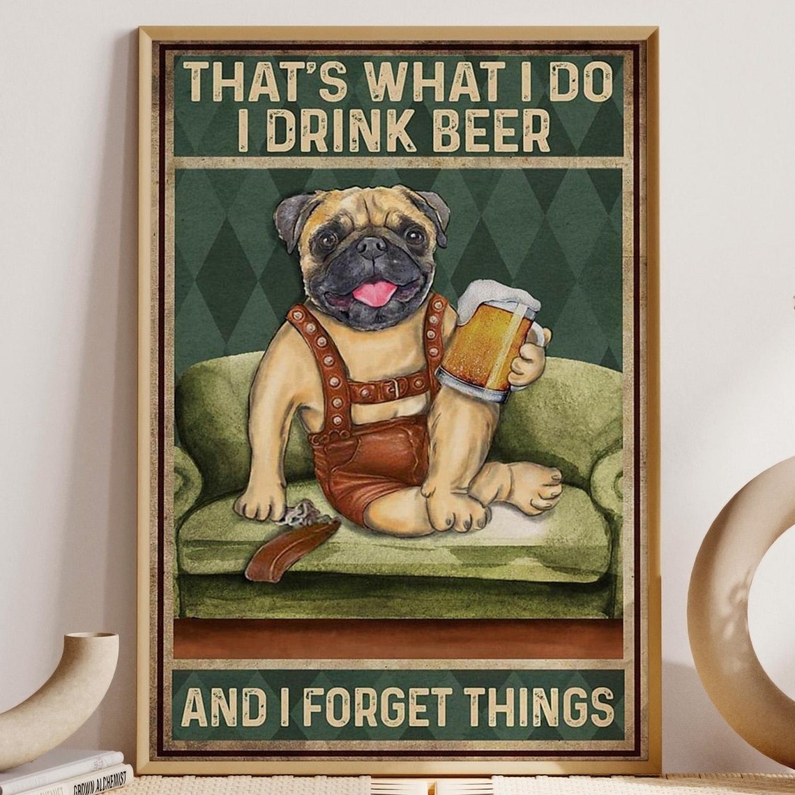 Funny Pug Beer Lover That Is What I Do I Drink Beer Vintage Poster