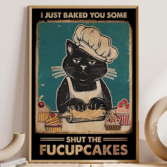 I Just Baked You Some Cat Humor, Vintage Poster