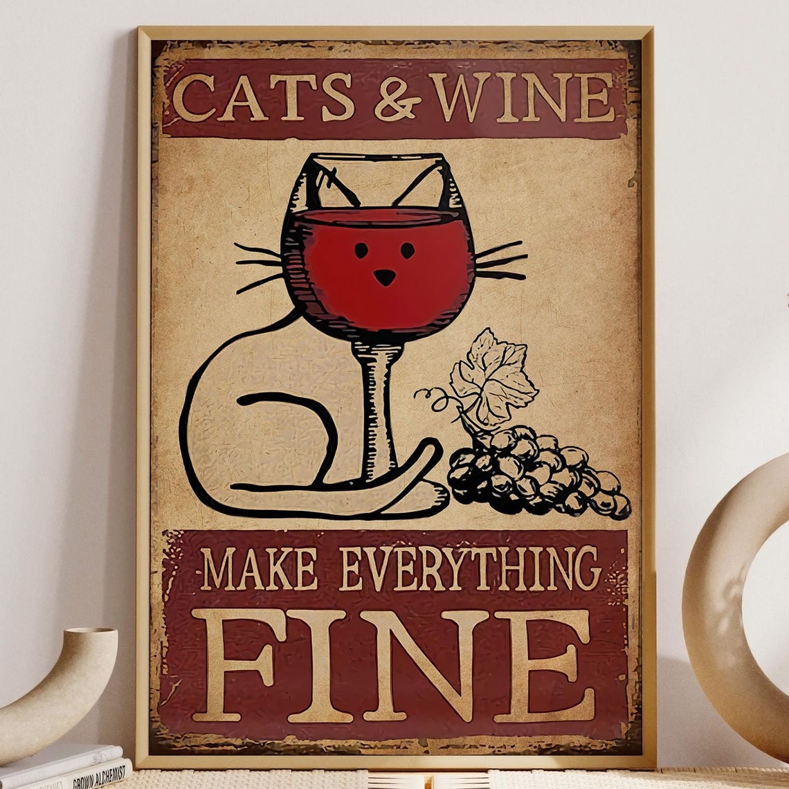 Cats And Wine Make Everything Fine Cat Wine Glass Art Poster
