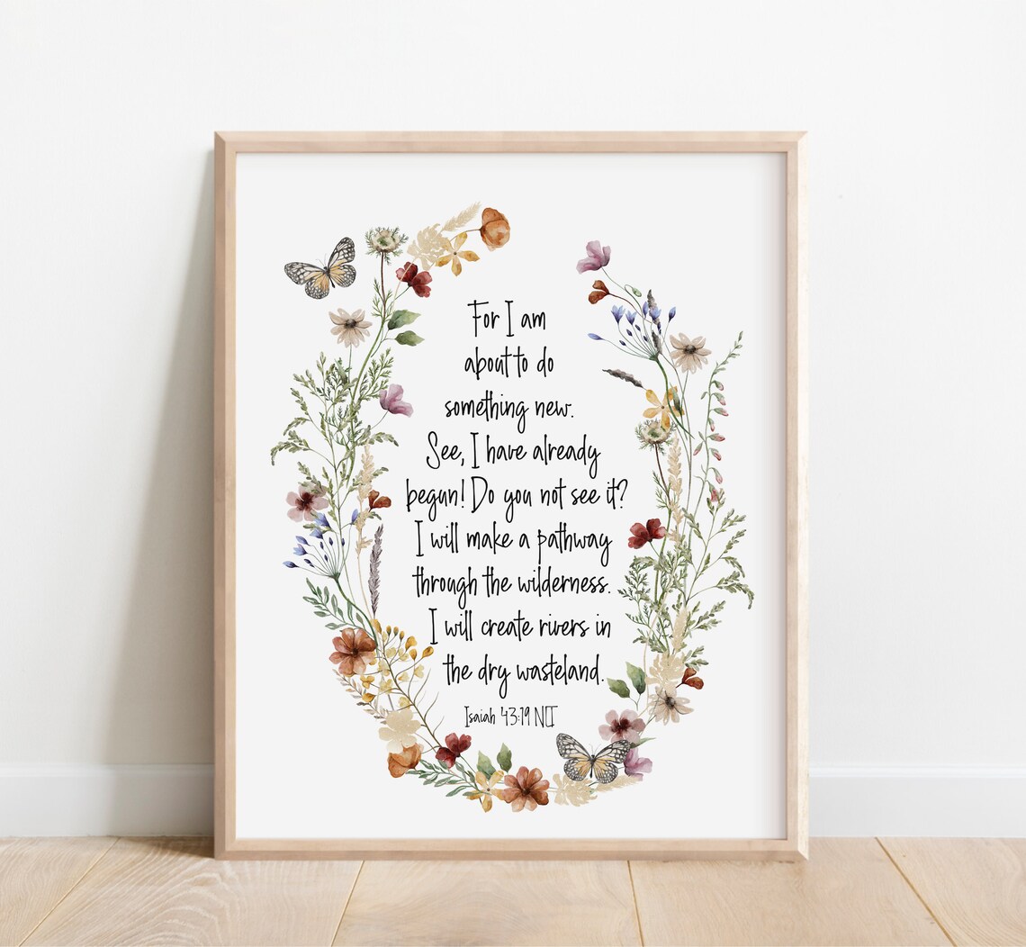 Isaiah 4319 For I Am About To Do Something New Wildflower Poster Art