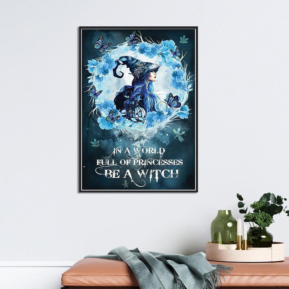 In A World Full Of Princesses Be A Witch Blue Moon Magic Poster - Image 2