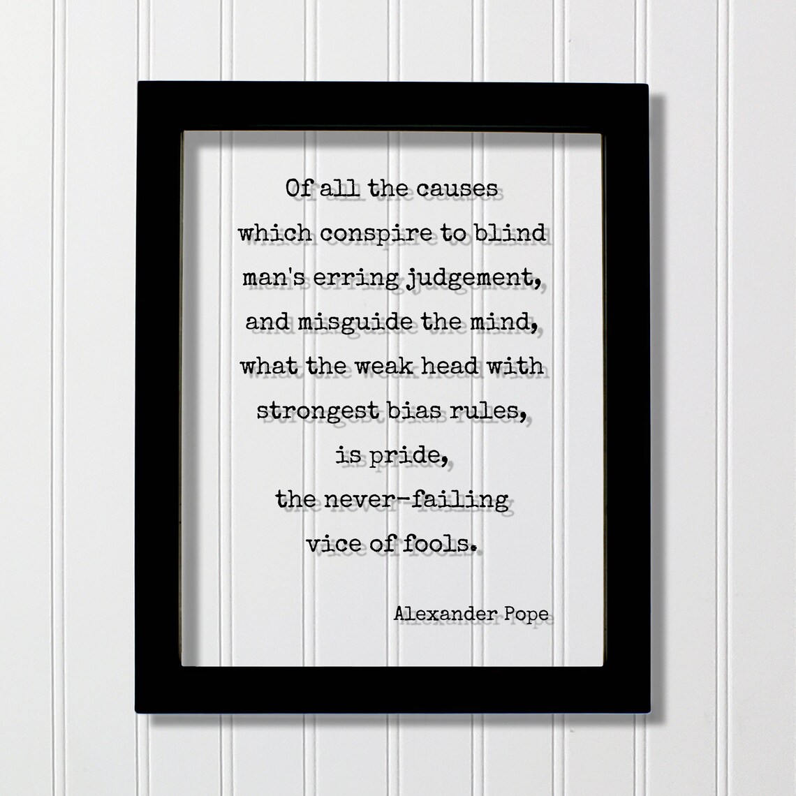 Alexander Pope Pride the Never Failing Vice of Fools Wisdom Quote Poster