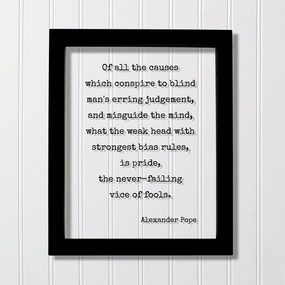Alexander Pope Pride the Never Failing Vice of Fools Wisdom Quote Poster