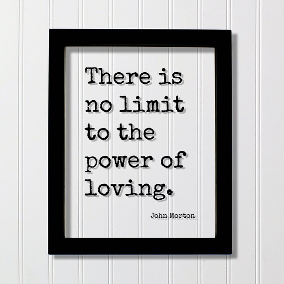 John Morton Power of Loving Quote Black Typewriter Text Poster