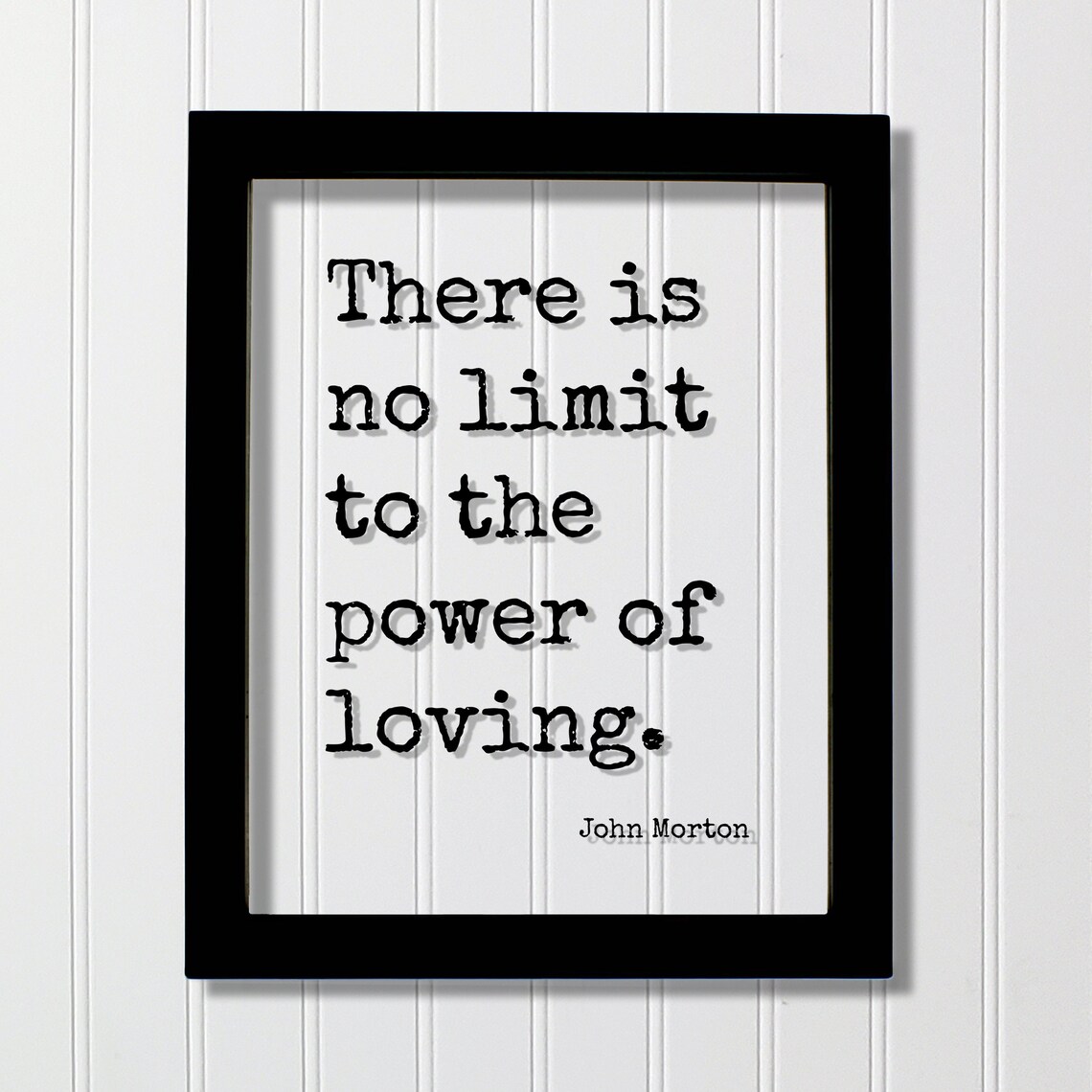 John Morton Power of Loving Quote Black Typewriter Text Poster