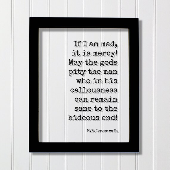 HP Lovecraft If I Am Mad It Is Mercy Dark Gothic Horror Quote Poster