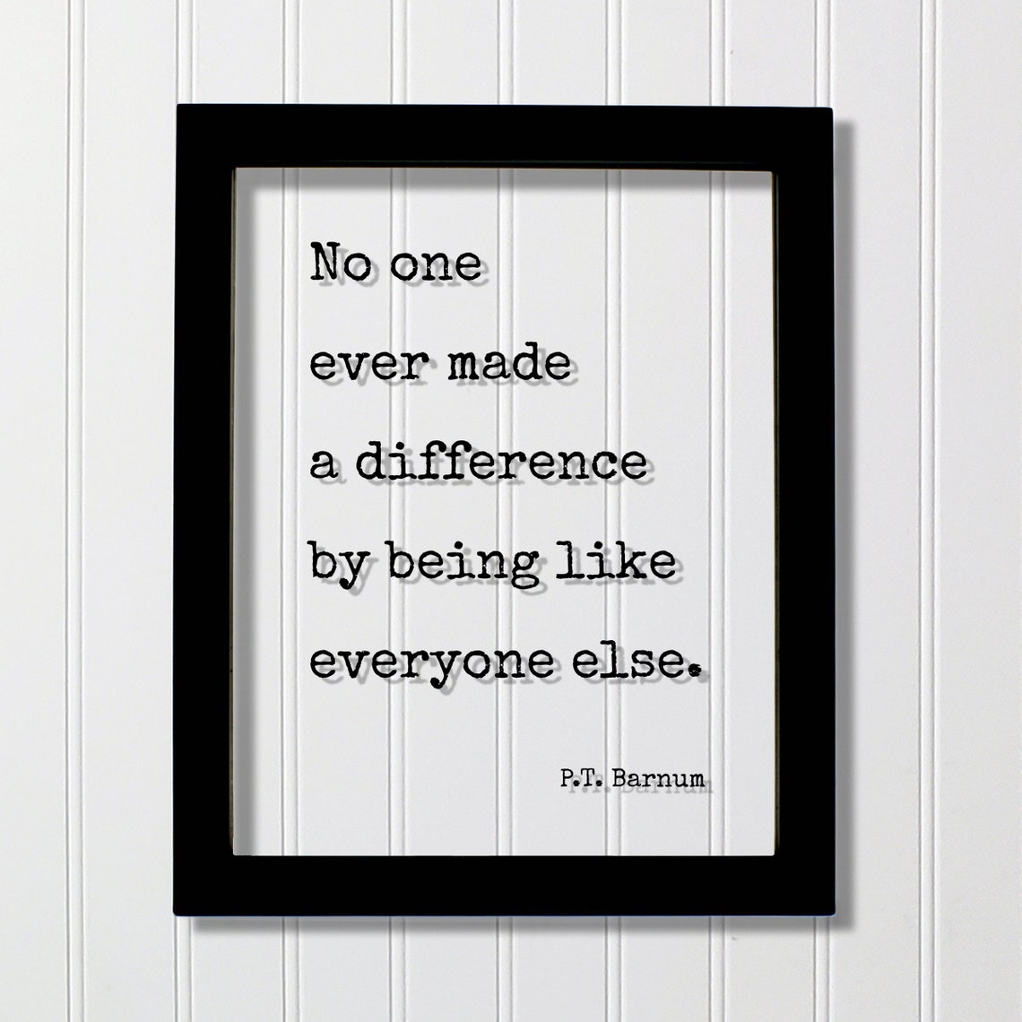 P.T. Barnum Made A Difference By Being Different Quote Poster