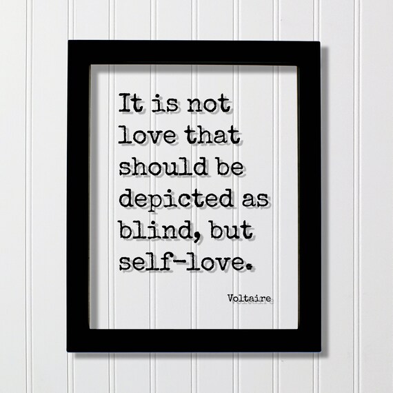 Voltaire Philosophy Self-Love Not Blind Love Quote Typewriter Poster