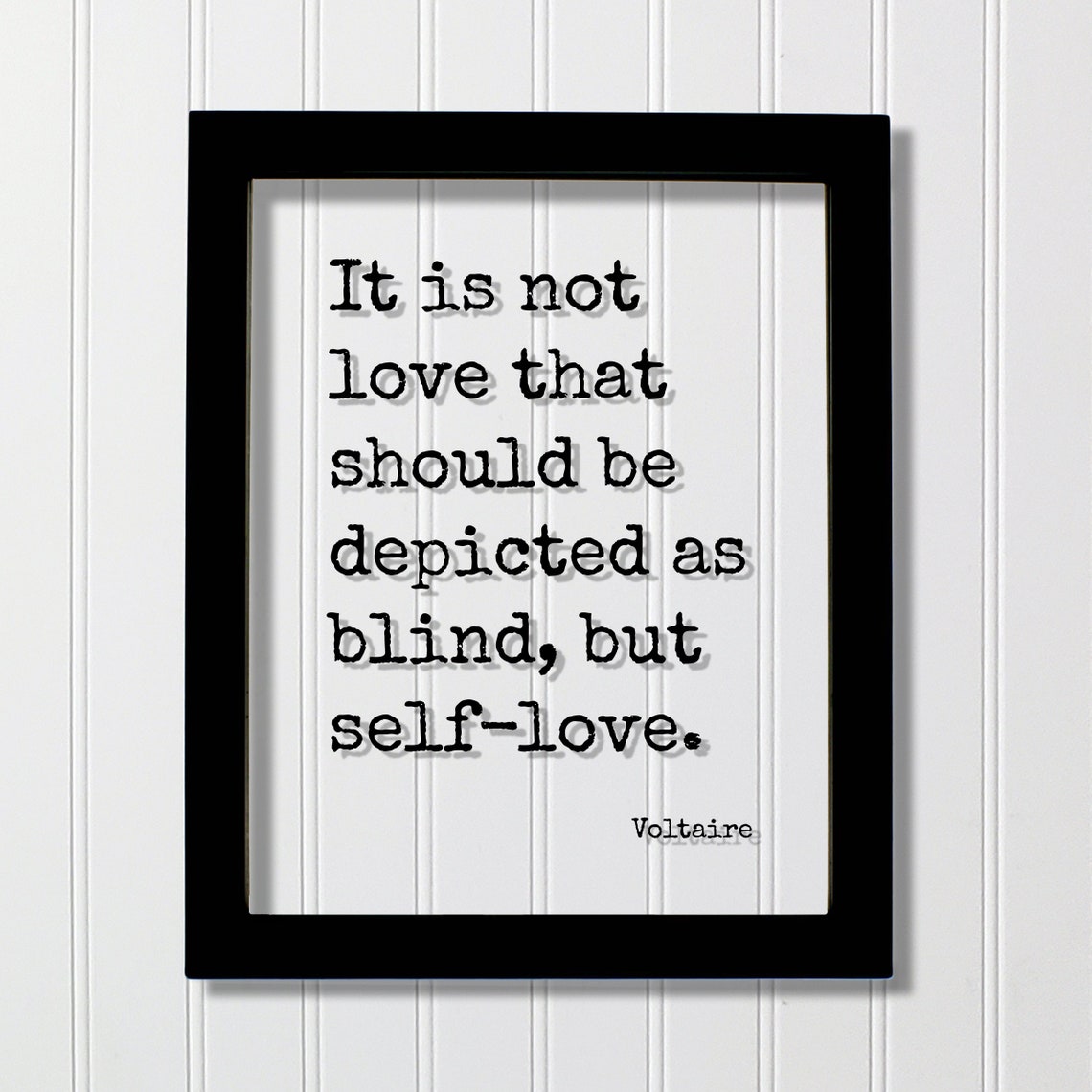 Voltaire Philosophy Self-Love Not Blind Love Quote Typewriter Poster