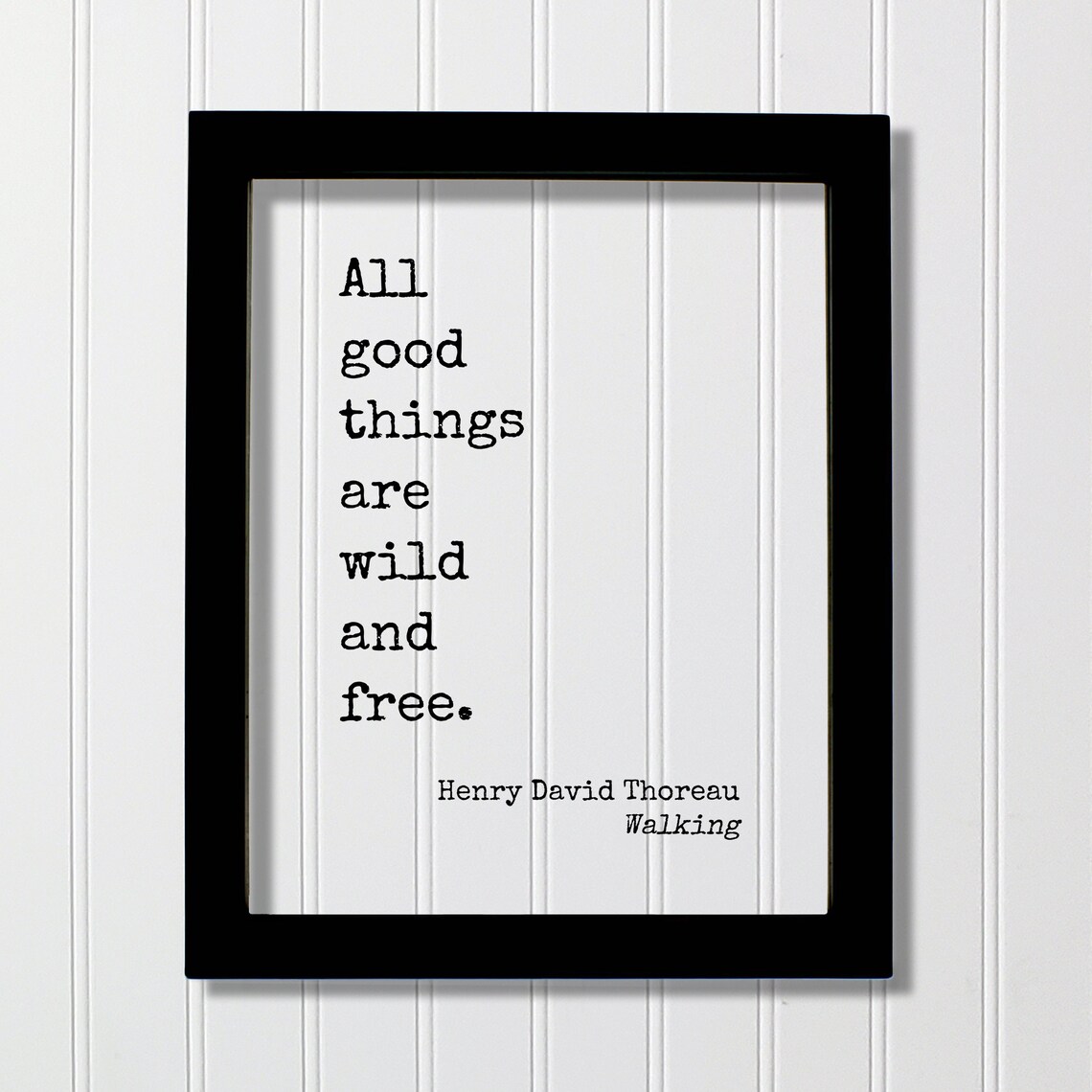 Henry David Thoreau All Good Things Are Wild and Free Quote Poster