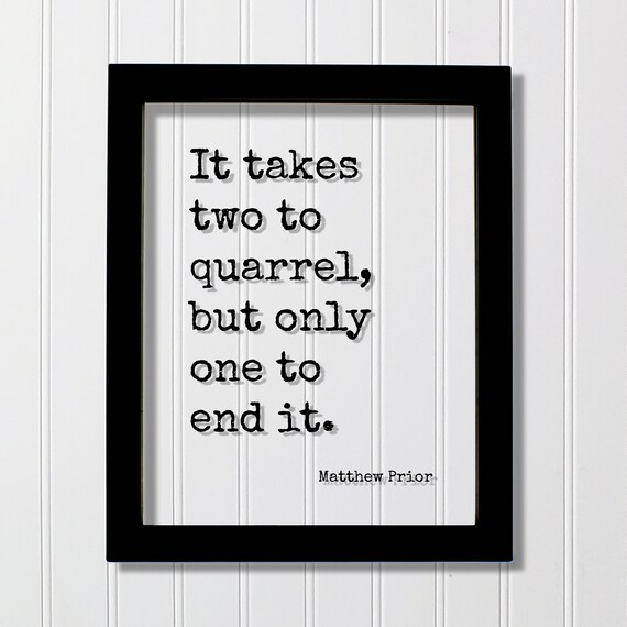 Matthew Prior It Takes Two To Quarrel But Only One To End It Poster