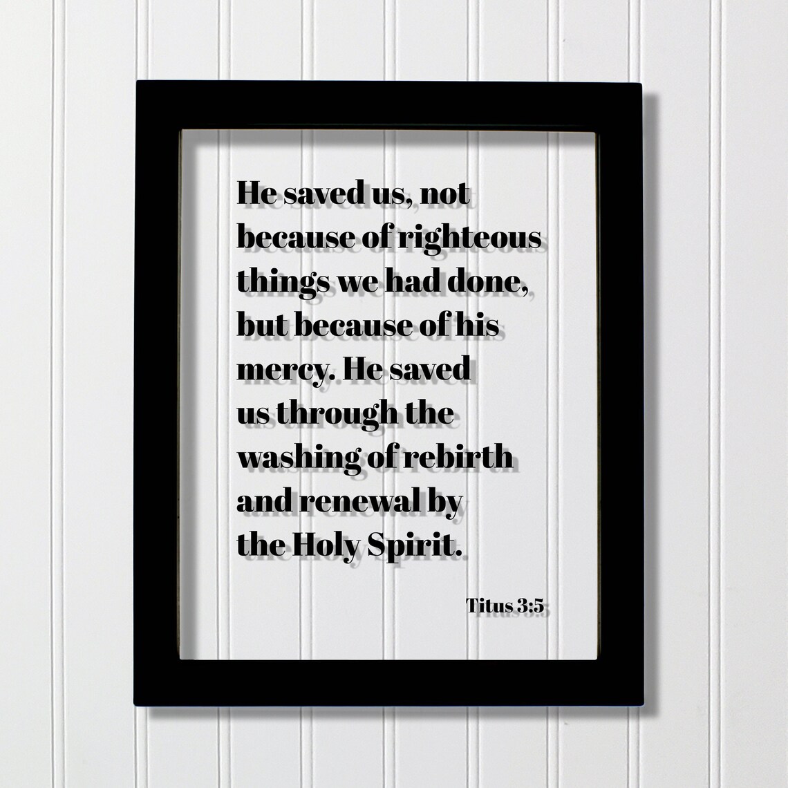 Titus 3:5 Saved by Mercy Rebirth and Renewal of Holy Spirit Scripture Poster