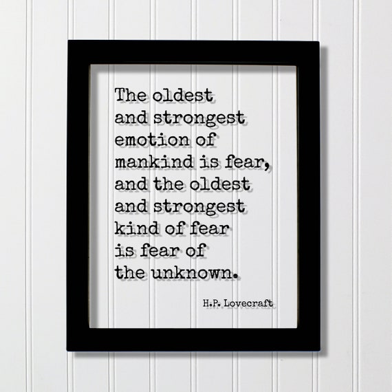 Hp Lovecraft Quote The Oldest And Strongest Emotion Of Mankind Is Fear Kind Unknown Horror Novel Books Dark Gothic