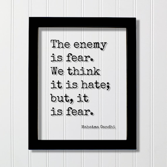 Mahatma Gandhi The Enemy Is Fear We Think It Hate But Floating Quote Courage Fearless Boldness Mind Mindset Happy Joy