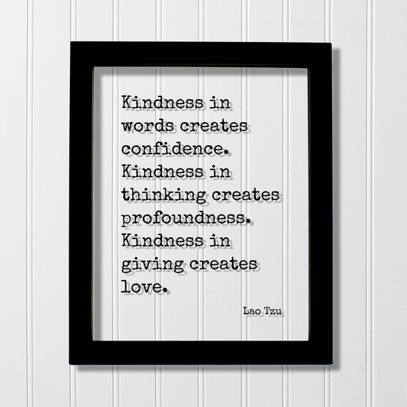 Lao Tzu Kindness In Words Creates Confidence Love Wisdom Poster