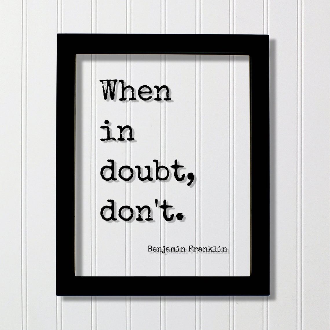 When in Doubt Don't Benjamin Franklin Motivational Quote Poster