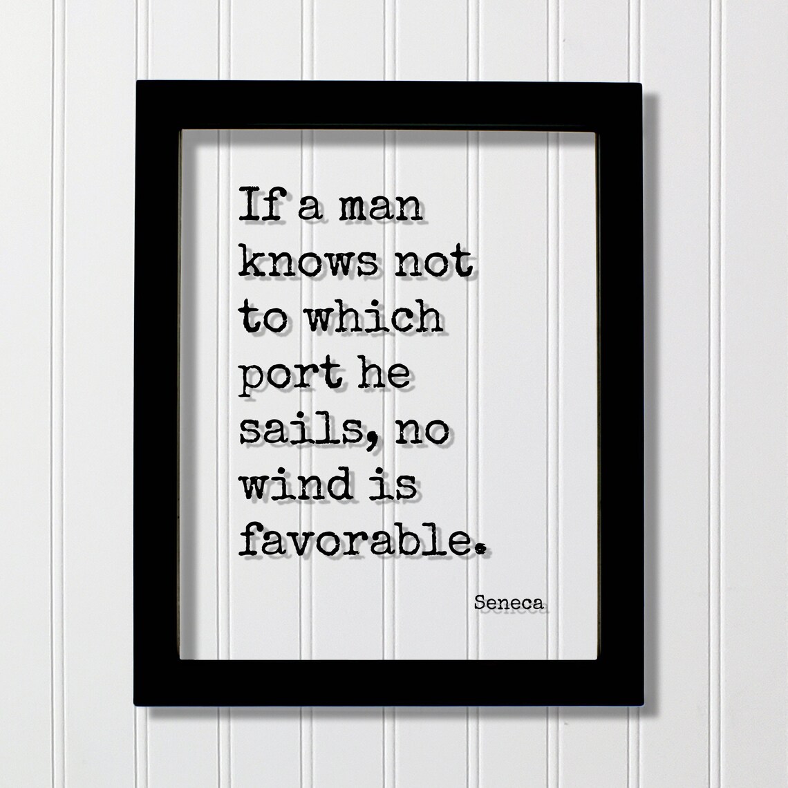 Seneca Quote If No Port He Sails No Wind Is Favorable Philosophy Poster