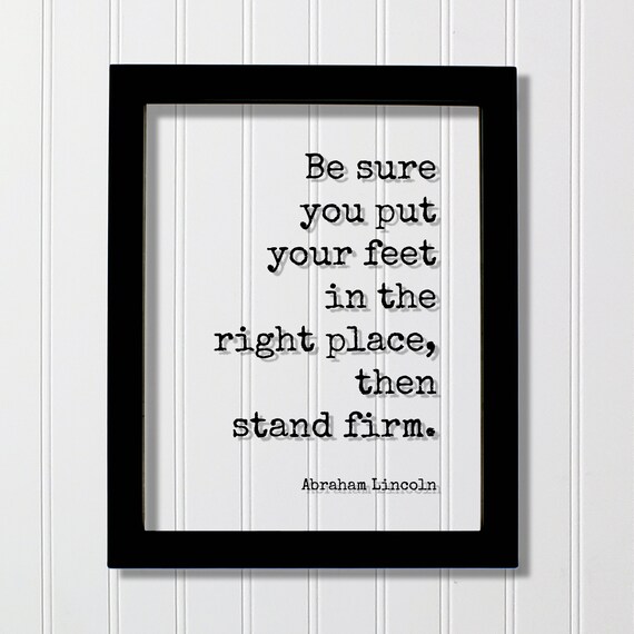Abraham Lincoln Stand Firm Quote Floating Frame Wisdom Poster