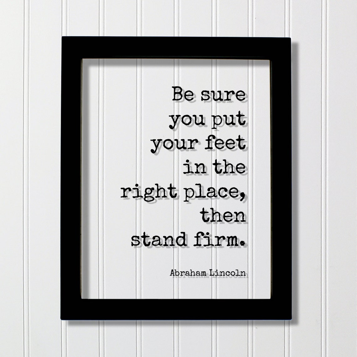 Abraham Lincoln Stand Firm Quote Floating Frame Wisdom Poster