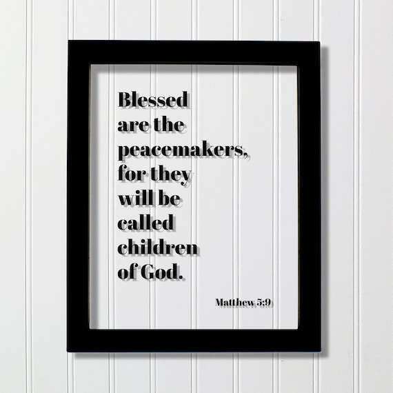 Matthew 59 Blessed Are the Peacemakers Bible Verse Framed Sign Poster